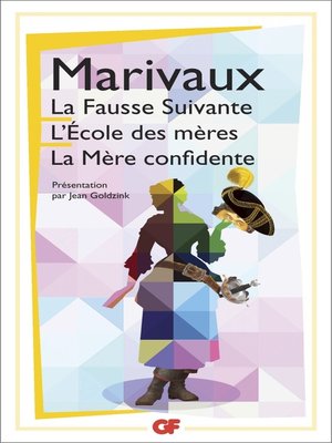 cover image of La Fausse Suivante . L'Ecole des mères . La Mère confidente